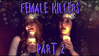 EP 6 FEMALE SERIAL KILLERS PART 2 [upl. by Wilt141]