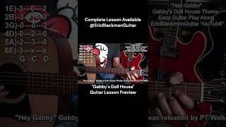 HEY GABBY Gabbys Doll House Theme Guitar Lesson PREVIEW LessonEricBlackmonGuitar [upl. by Stevie]