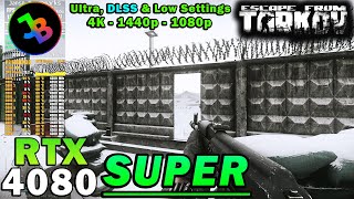 Escape from Tarkov  RTX 4080 Super  Ryzen 7 5800X3D  4K  1440p  1080p  Ultra amp Low Settings [upl. by Lorin598]