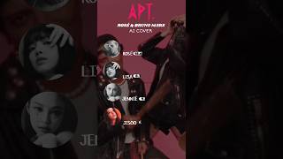 HOW WOULD BLACKPINK SING APT by ROSÉ amp BRUNO MARS kpop music jennie jisoo lisa rose [upl. by Isaacs822]