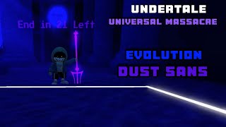 EVOLUTION DUST SANS FIGHT WEAPON DROP Undertale Universal Massacre [upl. by Aramoy611]