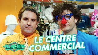 Le centre commercial  Palmashow [upl. by Xam622]