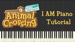 Animal Crossing New Horizons  1AM Piano Tutorial [upl. by Shultz480]