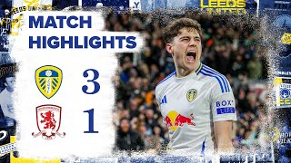 Highlights  Leeds United 31 Middlesbrough  Sensational Dan James strike [upl. by Polk539]