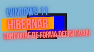 HIBERNAR NO WINDOWS 11  CONFIGURE E UTILIZE DE FORMA DEFINITIVA [upl. by Alana]