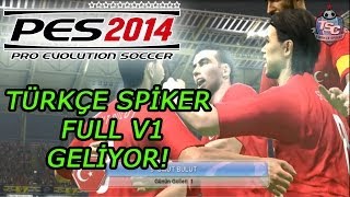 PES 2014 Türkçe Spiker Full V1 [upl. by Nicolas166]