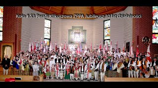 Koło 53 Parafii Klikuszowa ZPPA Jubileusz 30 lat działalności [upl. by Enihpets]