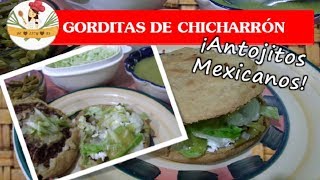 TRADICIONALES GORDITAS DE CHICHARRÓN O MIGAJAAntojitos mexicanos [upl. by Mitchiner]