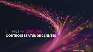 CLIENTES OFFLINE  CONTROLE STATUS [upl. by Salem]