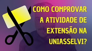 Como Comprovar a Atividade de Extensão na UNIASSELVI Cortes [upl. by Tipton]