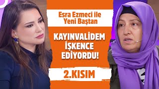 Kocam Bana ve Çocuklarıma Muska Yaptı  Esra Ezmeci ile Yeni Baştan 2 Kısım [upl. by Brunelle]