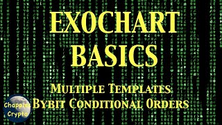 Exochart Basics Multiple Templates amp Bybit Conditional Orders [upl. by Etsirk738]