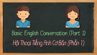 Học Tiếng Anh Qua Các Đoạn Hội Thoại Tiếng Anh Cơ Bản Phần 1  Basic English Conversation [upl. by Oranneg]