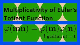 Number Theory  The Multiplicativity of Eulers Totient Function [upl. by Linda]