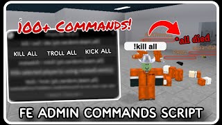 FE  Admin Commands Script Hack  ROBLOX SCRIPTS  Over 100 OP Commands [upl. by Carbo451]