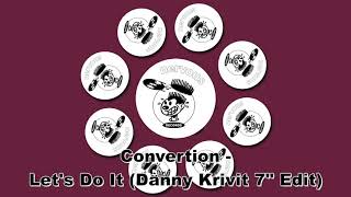 Convertion  Lets Do It Danny Krivit 7quot Edit [upl. by Drofkcor355]