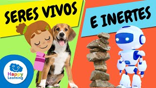 LOS SERES VIVOS Y LOS INERTES  CURIOSIDADES PARA NIÑOS  HAPPY LEARNING 🙉🌼 🤖🦾 [upl. by Hueston233]