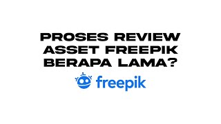 Berapa Lama File Freepik Akan Di Approve [upl. by Ahsaeit]