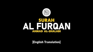 Surah Al Furqan  Ahmad AlShalabi  025  I Beautiful Quran Recitation [upl. by Robaina346]