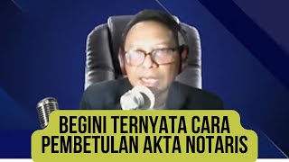 Begini Langkah Pembetulan pada Akta Notaris [upl. by Teilo]