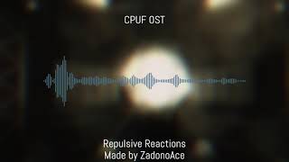 CPUF OST DISK 1  Repulsive Reactions Meltdown Phase 3 [upl. by Cointon]