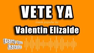 Valentin Elizalde  Vete Ya Versión Karaoke [upl. by Yesnek]