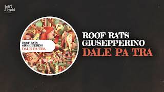 Roof Rats amp Giusepperino  Dale Pa Tra [upl. by Stolzer]