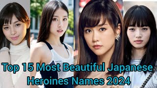 Top 15 Most Beautiful Japanese Heroines Names 2024  15 Most Beautiful Japanese Heroines Names 2024 [upl. by Yreva]