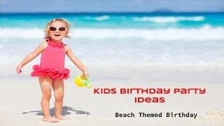 Beach Themed Birthday Party  Kids Birthday Party Ideas [upl. by Eibmab]