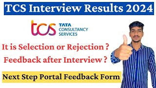 TCS Feedback Form On NextStep  TCS Interview Results 2024  TCS Rejection Mail after Interview [upl. by Ping]