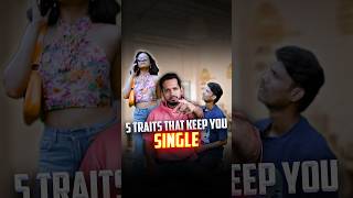 5 Traits That Keep You Single shorts [upl. by Adnoraj147]