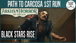 Path to Carcosa 1st Run  9  ARKHAM HORROR THE CARD GAME  Black Stars Rise [upl. by Hube]