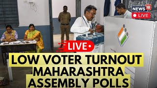 Maharashtra Assembly Election 2024 LIVE  Voter Turnout Is Low in Maharshtra Polls 2024  N18L [upl. by Aihsatan737]