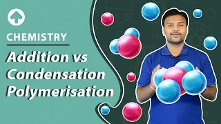 Addition vs condensation Polymerisation  Chemistry [upl. by Woolley]