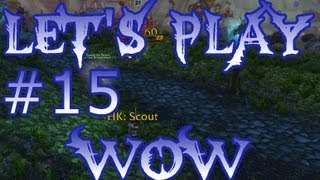 Lets Play WoW Ep 15  Leading The Team To Victory  World of Warcraft [upl. by Aima302]