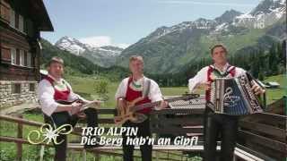 Trio Alpin  Die Berg hab´n an Gipfl [upl. by Barnaby]