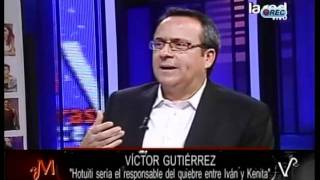 Víctor Gutiérrez quotHotuiti es el verdadero amor de Kenitaquot [upl. by Barth]