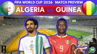 🇩🇿 ALGERIA vs GUINEA 🇬🇳  FIFA World Cup 2026 Qualifiers Preview [upl. by Neram]