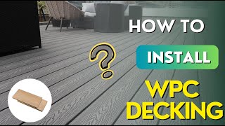 WPC Decking Installation  StepbyStep Tutorial  Advanced Tips and Tricks [upl. by Hasty]