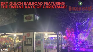 Dry Gulch Railroad Featuring The Twelve Days of Christmas Hersheypark Christmas Candylane 2023 [upl. by Irvin292]