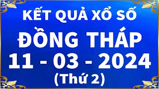 Xổ số Đồng Tháp ngày 11 tháng 3  XSDT 113  SXDT  XSDThap  KQXSDT  Xổ số Đồng Tháp hôm nay [upl. by Cody922]