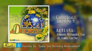 Loquito Por Ti  Armando Hernandez Con El Combo Caribe  Discos Fuentes [upl. by Ezmeralda]