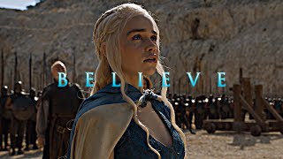 Daenerys Targaryen  Believe [upl. by Phail]