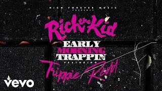 Rich The Kid  Early Morning Trappin Audio ft Trippie Redd [upl. by Braca]