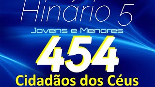 HINO 454 CCB  Cidadão dos Céus  HINÁRIO 5 COM LETRAS [upl. by Pearline]