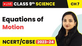 Equations of Motion  Motion  Class 9 Science Chapter 7 LIVE 202324 [upl. by Mccourt]