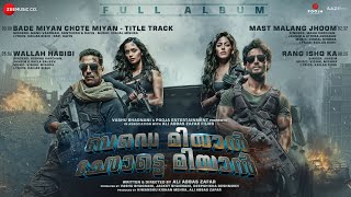 Bade Miyan Chote Miyan Malayalam  Full Album  Akshay K Tiger SSonakshiManushiAlaya Vishal M [upl. by Annahaj]