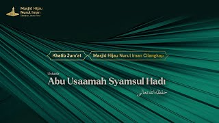 KHUTBAH JUMAT  Ustadz Abu Usaamah Syamsul Hadi hafizhahullah [upl. by Nnylekoorb]