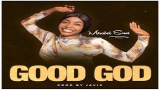 Mirabel Somi – Good God [upl. by Katharyn]