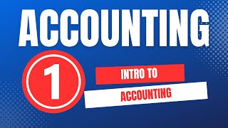 Introduction to Accounting Basics Financial Accounting Chapter 1 [upl. by Alpert110]